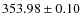 $353.98\pm 0.10$