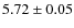 $ 5.72\pm 0.05$
