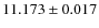 $11.173\pm 0.017$