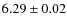 $ 6.29\pm 0.02$