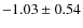 $-1.03\pm 0.54$