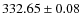 $332.65\pm 0.08$