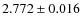 $ 2.772\pm 0.016$