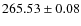 $265.53\pm 0.08$