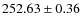 $252.63\pm 0.36$