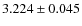 $ 3.224\pm 0.045$