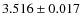 $ 3.516\pm 0.017$