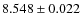 $ 8.548\pm 0.022$