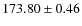 $173.80\pm 0.46$
