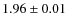 $ 1.96\pm 0.01$