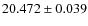 $20.472\pm 0.039$