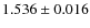 $ 1.536\pm 0.016$