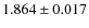 $ 1.864\pm 0.017$