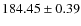 $184.45\pm 0.39$