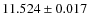 $11.524\pm 0.017$