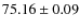 $ 75.16\pm 0.09$