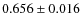 $ 0.656\pm 0.016$