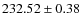 $232.52\pm 0.38$