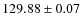 $129.88\pm 0.07$