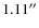 $1.11^{\prime\prime}$