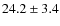 $24.2\pm3.4$
