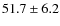 $51.7\pm6.2$