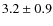 $3.2\pm0.9$