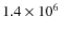$ 1.4 \times10^6$