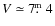 $V\simeq7\hbox{$.\!\!^{\rm m}$ }4$