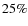 $25\%$