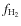 \ensuremath {f_\ensuremath {{\rm\ensuremath {{\rm H_2}}}}}