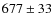 $677\pm33$