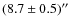 $(8.7\pm0.5)''$