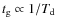 $t_{\rm g}\propto 1/T_{\rm d}$