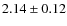 $2.14\pm 0.12$