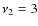 $\nu_2=3$