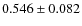 $0.546 \pm 0.082$