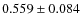 $0.559 \pm 0.084$
