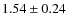$1.54\pm 0.24$