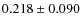 $0.218\pm 0.090 $