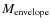 $M_{\rm envelope}$