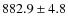 $882.9 \pm 4.8$