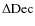 $\Delta {\rm Dec}$