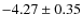 $-4.27\pm0.35$