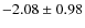 $-2.08\pm 0.98$