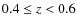 $0.4 \leq z < 0.6$