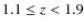 $1.1 \leq z < 1.9$