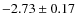 $-2.73\pm0.17$