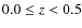 $0.0 \leq z < 0.5$
