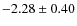 $-2.28\pm0.40$
